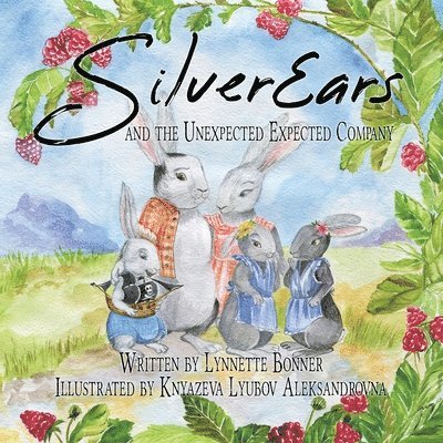 Lynnette Bonner - SilverEars and the Unexpected Expected Company: A Funny Children's Picture Book about Procrastination, Häftad