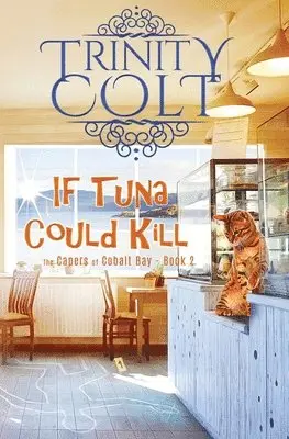 Trinity Colt - If Tuna Could Kill, Häftad. Tillgänglighet: Tillfälligt slut