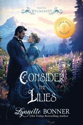 Lynnette Bonner - Consider the Lilies (Large Print Edition), Häftad