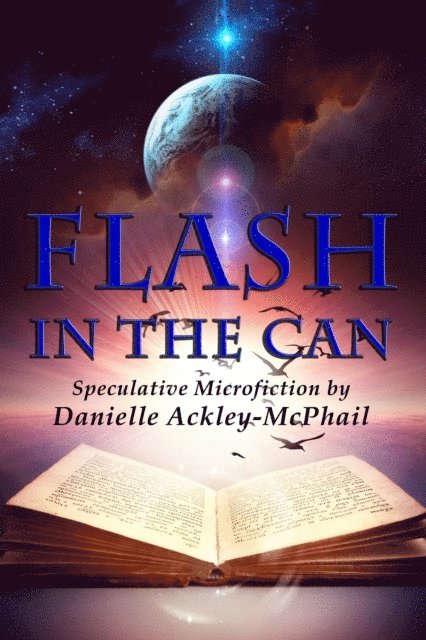 Danielle Ackley-McPhail - Flash in the Can, E-bok