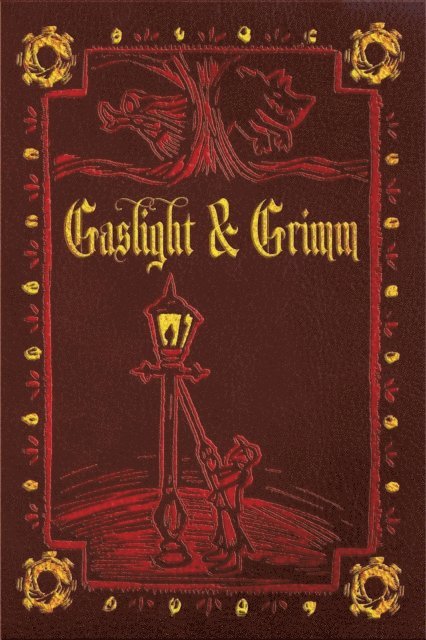 Jody Lynn Nye, Diana Bastine, Danielle Ackley-McPhail - Gaslight & Grimm, E-bok