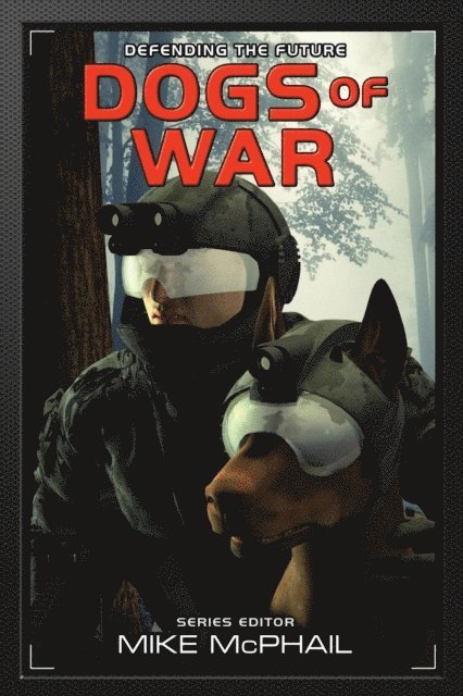 David Sherman, Brenda Cooper, Mike McPhail - Dogs of War, E-bok
