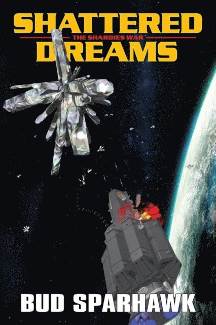 Bud Sparhawk - Shattered Dreams, E-bok
