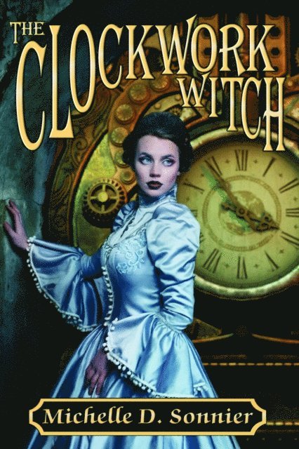 Michelle D. Sonnier - Clockwork Witch, E-bok