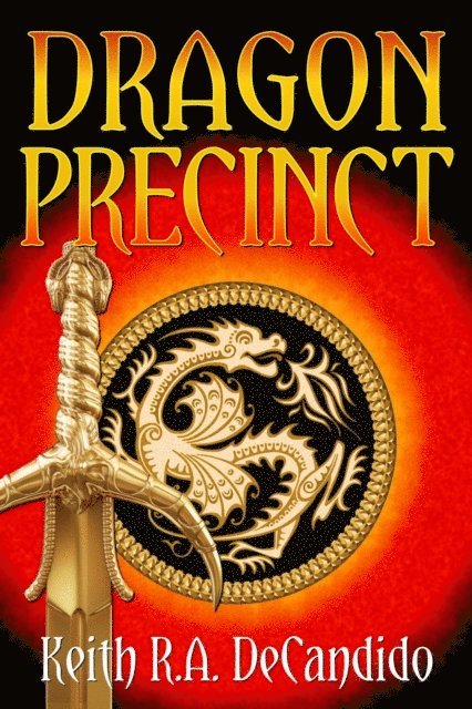 Keith R.A. DeCandido - Dragon Precinct, E-bok