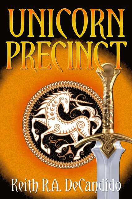 Keith R.A. DeCandido - Unicorn Precinct, E-bok