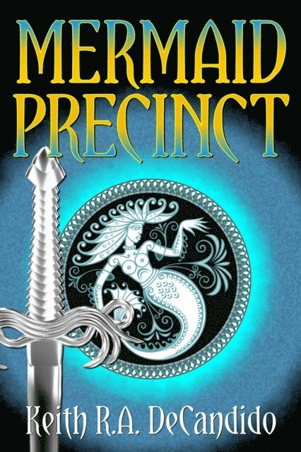Keith R.A. DeCandido - Mermaid Precinct, E-bok