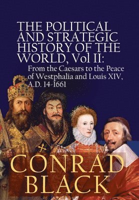 Conrad Black - Political and Strategic History of the World, Vol II, Inbunden