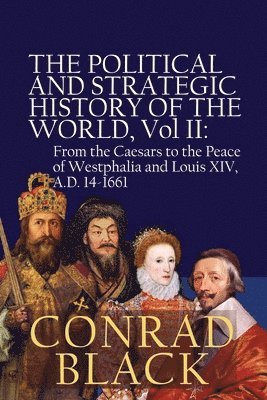 Conrad Black - Political and Strategic History of the World, Vol II, Häftad