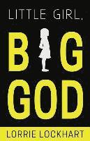 Lorrie Lockhart - Little Girl Big God, Häftad
