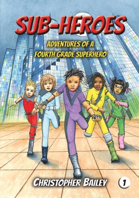 Christopher Bailey - Adventures of a Fourth Grade Superhero, E-bok