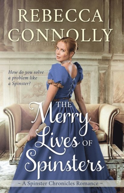 Rebecca Connolly - Merry Lives of Spinsters, E-bok