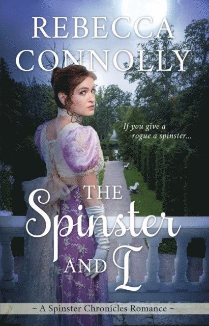 Rebecca Connolly - Spinster and I, E-bok
