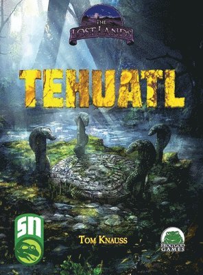 Tom Knauss - Lost Lands Tehuatl, Inbunden. Tillgänglighet: Lägg i varukorg
