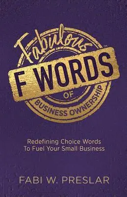 Fabi W Preslar - Fabulous F Words of Business Ownership, Häftad. Tillgänglighet: Lägg i varukorg