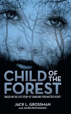 Jack L Grossman, James Buchanan - Child of the Forest, Inbunden. Tillgänglighet: Lägg i varukorg