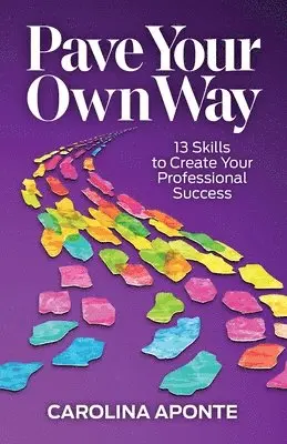 Carolina Aponte - Pave Your Own Way, Häftad. Tillgänglighet: Lägg i varukorg