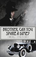 Brother, Can You Spare a Dime?