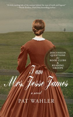 Pat Wahler - I am Mrs. Jesse James, Häftad
