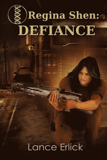 Lance Erlick - Regina Shen: Defiance, E-bok