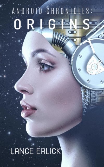 Lance Erlick - Android Chronicles: Origins, E-bok