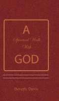 Beverly Davis - A Spiritual Walk With God, Inbunden