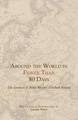 Nellie Bly, Elizabeth Bisland, Cassidy Weese - Around the World in Fewer Than 80 Days, Häftad. Tillgänglighet: Lägg i varukorg