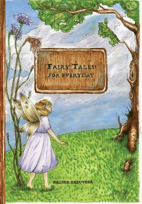 Walter J Kreutzer - Fairy Tales for Everyday, Inbunden