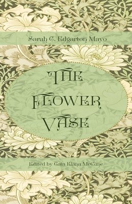 Sarah C Edgarton Mayo, Gaia Elana McCune - Flower Vase, Häftad