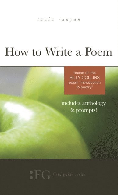 Tania Runyan - How to Write a Poem: Based on the Billy Collins Poem, E-bok