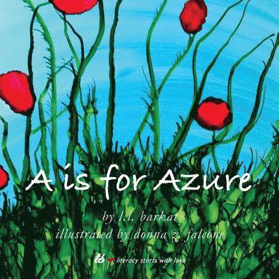 L. L. Barkat - A Is for Azure: The Alphabet in Colors, Häftad