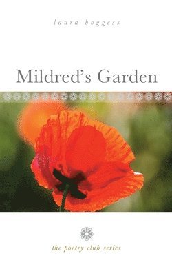 Laura Boggess - Mildred's Garden, Häftad