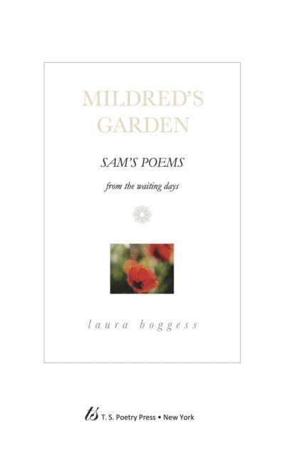 Laura Boggess - Sam's Poems From the Waiting Days - [Mildred's Garden], E-bok