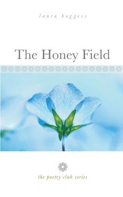Laura Boggess - Honey Field, Häftad