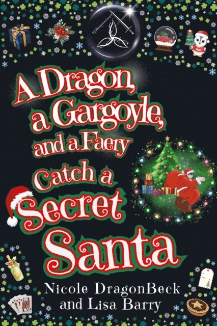 Lisa Barry, Nicole DragonBeck - Dragon, a Gargoyle, and a Faery Catch a Secret Santa, E-bok