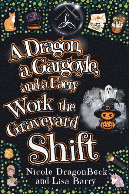 Nicole DragonBeck, Lisa Barry - Dragon, a Gargoyle, and a Faery Work the Graveyard Shift, E-bok