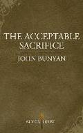 The Acceptable Sacrifice: The Excellency of a Broken Heart