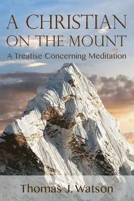 Thomas Watson - A Christian on the Mount, Häftad. Tillgänglighet: Lägg i varukorg