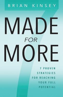 Brian Kinsey - Made for More: 7 Proven Strategies for Reaching Your Full Potential, Häftad