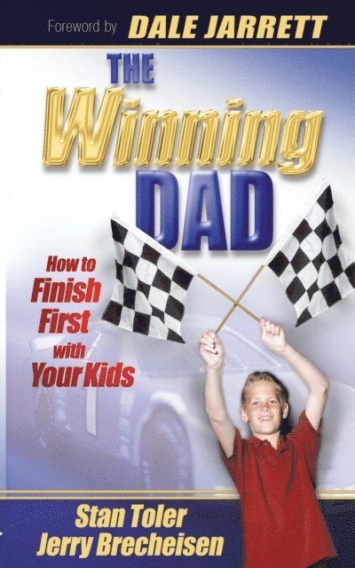 Jerry Brecheisen, Stan Toler - Winning Dad: How to Finish First with Your Kids, E-bok