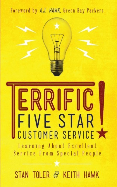 Keith Hawk, Stan Toler - Terrific! Five Star Customer Service: Learning About Excellence Service from Special People, E-bok