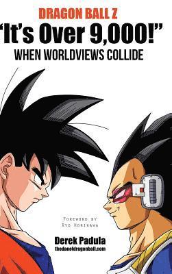Derek Padula - Dragon Ball Z "It's Over 9,000!" When Worldviews Collide, Inbunden. Tillgänglighet: Lägg i varukorg
