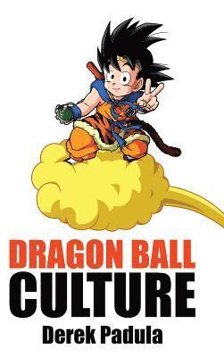Derek Padula - Dragon Ball Culture Volume 4, Inbunden. Tillgänglighet: Lägg i varukorg