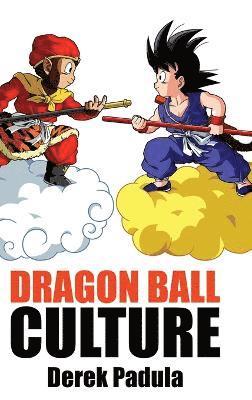 Derek Padula - Dragon Ball Culture Volume 1, Inbunden. Tillgänglighet: Lägg i varukorg
