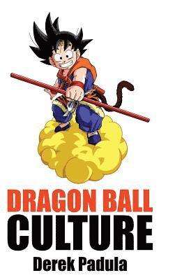Derek Padula - Dragon Ball Culture Volume 2, Inbunden. Tillgänglighet: Lägg i varukorg