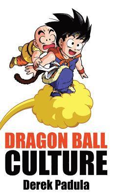 Derek Padula - Dragon Ball Culture Volume 3, Inbunden. Tillgänglighet: Lägg i varukorg