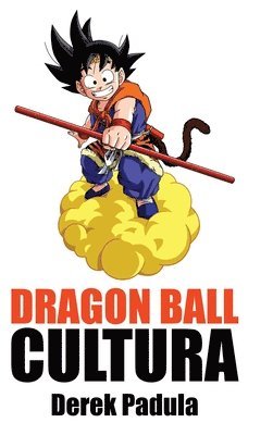 Derek Padula - Dragon Ball Cultura Volumen 2, Inbunden. Tillgänglighet: Lägg i varukorg