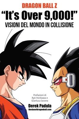 Derek Padula - Dragon Ball Z "It's Over 9,000!" Visioni del mondo in collisione, Häftad. Tillgänglighet: Lägg i varukorg