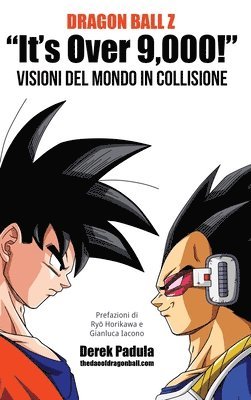 Derek Padula - Dragon Ball Z "It's Over 9,000!" Visioni del mondo in collisione, Inbunden. Tillgänglighet: Lägg i varukorg