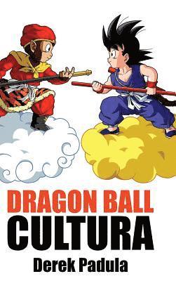 Derek Padula - Dragon Ball Cultura Volumen 1, Inbunden. Tillgänglighet: Lägg i varukorg